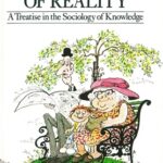 "The Social Construction of Reality" karya Peter L. Berger dan Thomas Luckmann - Teori Sosiologi tentang Pembentukan Realitas Sosial